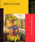 John Grant : The Illustrated Lyrics - Book