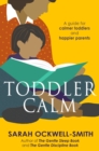 ToddlerCalm : A guide for calmer toddlers and happier parents - Book