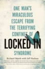 Locked In : One man's miraculous escape from the terrifying confines of Locked-in syndrome - Book