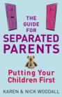 The Guide For Separated Parents : Putting children first - eBook
