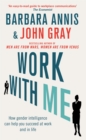 Work with Me : How gender intelligence can help you succeed at work and in life - Book