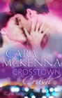Crosstown Crush : Book 1 in Series - Book