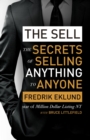 The Sell : The secrets of selling anything to anyone - eBook