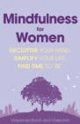 Mindfulness for Women : Declutter your mind, simplify your life, find time to 'be' - eBook
