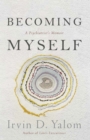 Becoming Myself : A Psychiatrist's Memoir - eBook