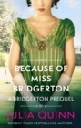 Because of Miss Bridgerton : A Bridgerton Prequel - eBook