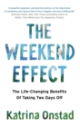 The Weekend Effect : The Life-Changing Benefits of Taking Two Days Off - Book