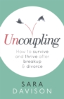 Uncoupling : How to survive and thrive after breakup and divorce - Book