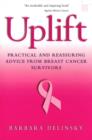 Uplift : Practical and reassuring advice from breast cancer survivors - eBook