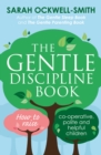 The Gentle Discipline Book : How to raise co-operative, polite and helpful children - eBook