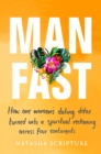 Man Fast : How one woman's dating detox turned into a spiritual reckoning across four continents - eBook