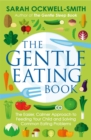 The Gentle Eating Book : The Easier, Calmer Approach to Feeding Your Child and Solving Common Eating Problems - Book