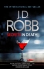 Secrets in Death : An Eve Dallas thriller (Book 45) - eBook
