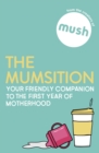 The Mumsition : Your friendly companion to the first year of motherhood - eBook