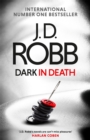 Dark in Death : An Eve Dallas thriller (Book 46) - Book