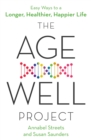 The Age-Well Project : Easy Ways to a Longer, Healthier, Happier Life - eBook