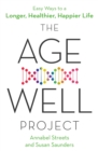 The Age-Well Project : Easy Ways to a Longer, Healthier, Happier Life - Book