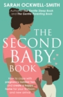 The Second Baby Book : How to cope with pregnancy number two and create a happy home for your firstborn and new arrival - eBook