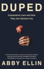 Duped : Compulsive Liars and How They Can Deceive You - Book
