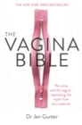 The Vagina Bible : The vulva and the vagina - separating the myth from the medicine - Book