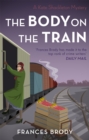 The Body on the Train : Book 11 in the Kate Shackleton mysteries - Book