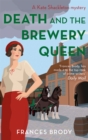 Death and the Brewery Queen : Book 12 in the Kate Shackleton mysteries - Book