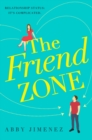 The Friend Zone: the most hilarious and heartbreaking romantic comedy - eBook
