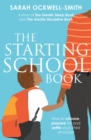The Starting School Book : How to choose, prepare for and settle your child at school - eBook