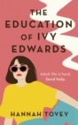 The Education of Ivy Edwards : a totally hilarious and relatable romantic comedy - eBook