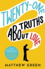 21 Truths About Love : an hilarious and heart-warming love story - Book