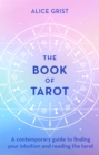 The Book of Tarot : A contemporary guide to finding your intuition and reading the tarot - Book
