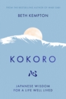 Kokoro : Japanese Wisdom for a Life Well Lived - Book