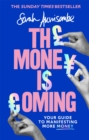 The Money is Coming : Your guide to manifesting more money - Book