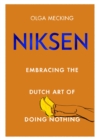 Niksen : Embracing the Dutch Art of Doing Nothing - Book