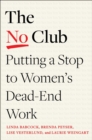 The No Club : Putting a Stop to Women s Dead-End Work - eBook