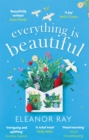Everything is Beautiful:  'the most uplifting book of the year' Good Housekeeping - Book