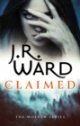 Claimed : the first in a heart-pounding new series from mega bestseller J R Ward - eBook