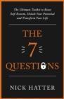 The 7 Questions : The Ultimate Toolkit to Boost Self-Esteem, Unlock Your Potential and Transform Your Life - Book