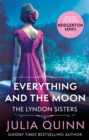 Everything And The Moon : a dazzling duet by the bestselling author of Bridgerton - Book