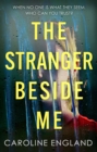 The Stranger Beside Me : A gripping twisty thriller which will leave you asking yourself: who can you trust? - Book