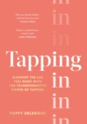 Tapping In : Manifest the life you want with the transformative power of tapping - eBook