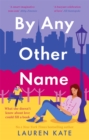 By Any Other Name : the perfect heartwarming, New York-set, enemies to lovers romcom - eBook