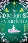 The Italian Garden : The perfect historical fiction to fall in love with this spring! - Book