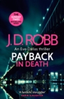 Payback in Death: An Eve Dallas thriller (In Death 57) - Book