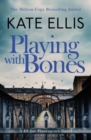 Playing With Bones : Book 2 in the DI Joe Plantagenet crime series - Book