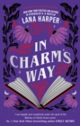 In Charm's Way : A deliciously witchy rom-com of forbidden spells and unexpected love - Book