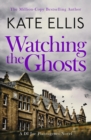 Watching the Ghosts : Book 4 in the Joe Plantagenet series - Book