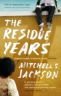The Residue Years : from Pulitzer prize-winner Mitchell S. Jackson - eBook