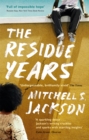 The Residue Years : from Pulitzer prize-winner Mitchell S. Jackson - Book