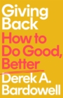 Giving Back : How to Do Good, Better - eBook